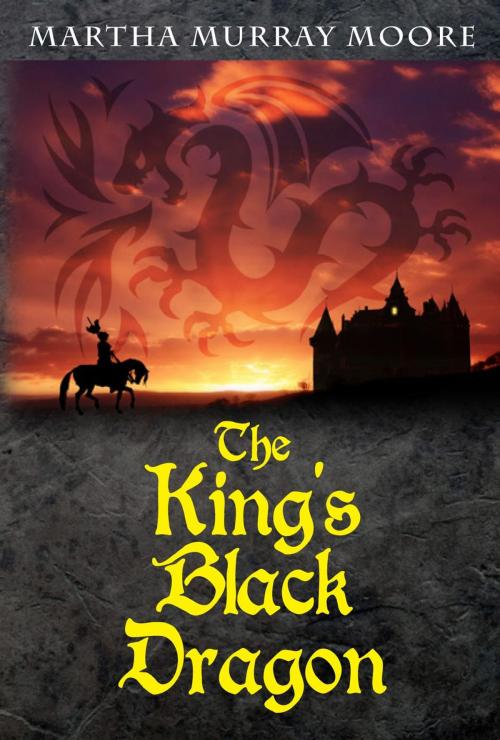 Cover of the book The King's Black Dragon by Martha Murray Moore, Double H Publications