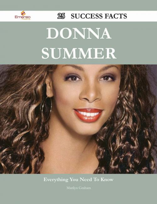 Cover of the book Donna Summer 25 Success Facts - Everything you need to know about Donna Summer by Marilyn Graham, Emereo Publishing