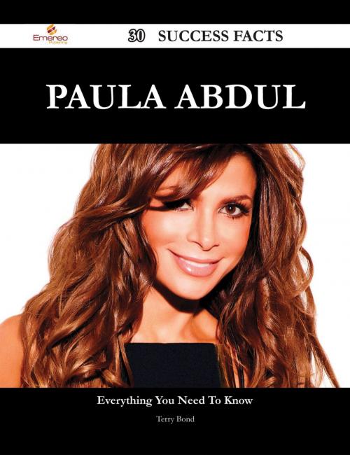 Cover of the book Paula Abdul 30 Success Facts - Everything you need to know about Paula Abdul by Terry Bond, Emereo Publishing