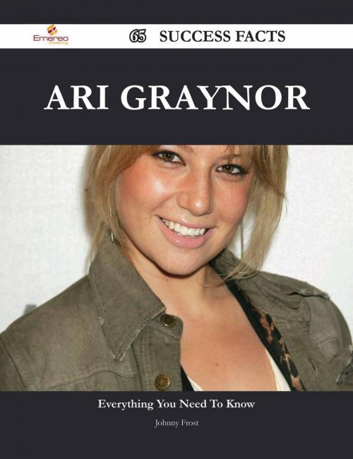 Cover of the book Ari Graynor 65 Success Facts - Everything you need to know about Ari Graynor by Johnny Frost, Emereo Publishing