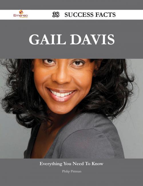 Cover of the book Gail Davis 38 Success Facts - Everything you need to know about Gail Davis by Philip Pittman, Emereo Publishing