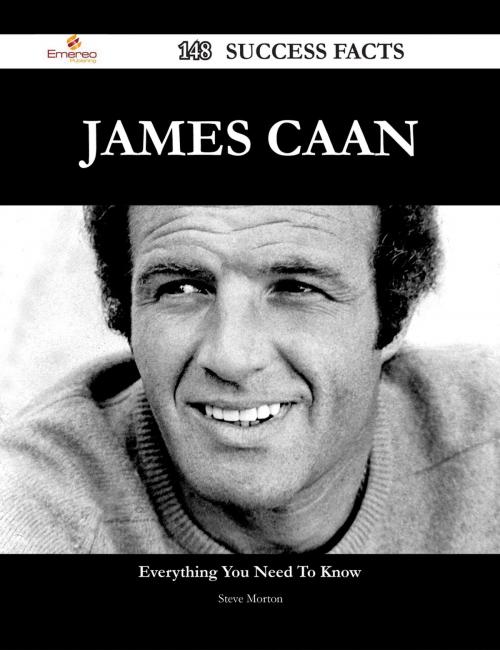 Cover of the book James Caan 148 Success Facts - Everything you need to know about James Caan by Steve Morton, Emereo Publishing