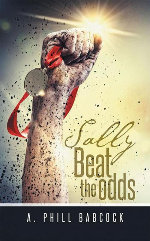 Cover of the book Sally Beat the Odds by A. Phill Babcock, Trafford Publishing