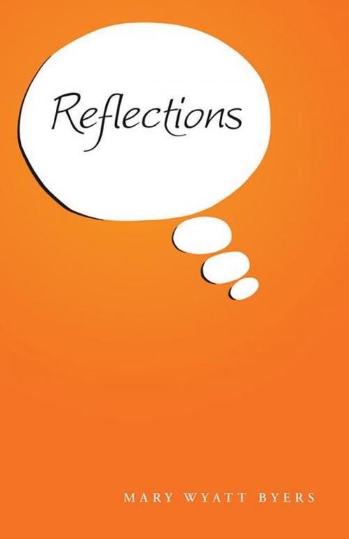 Cover of the book Reflections by Mary Wyatt Byers, WestBow Press