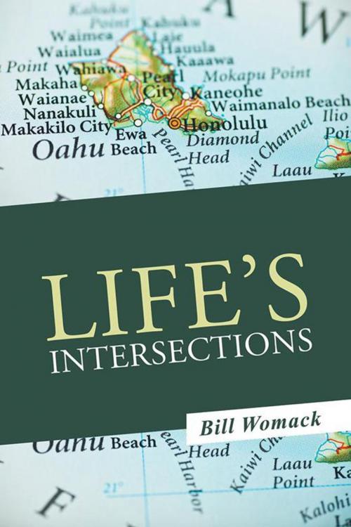 Cover of the book Life’S Intersections by Bill Womack, iUniverse