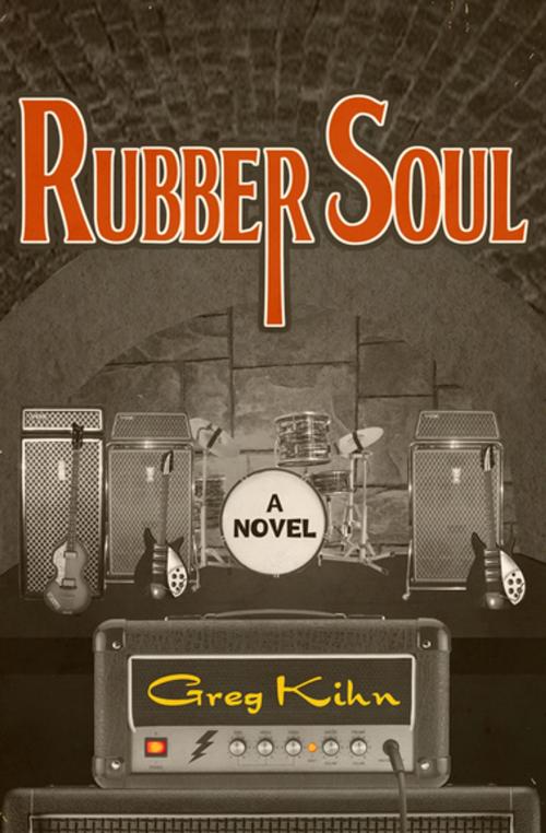 Cover of the book Rubber Soul by Greg Kihn, Open Road Media