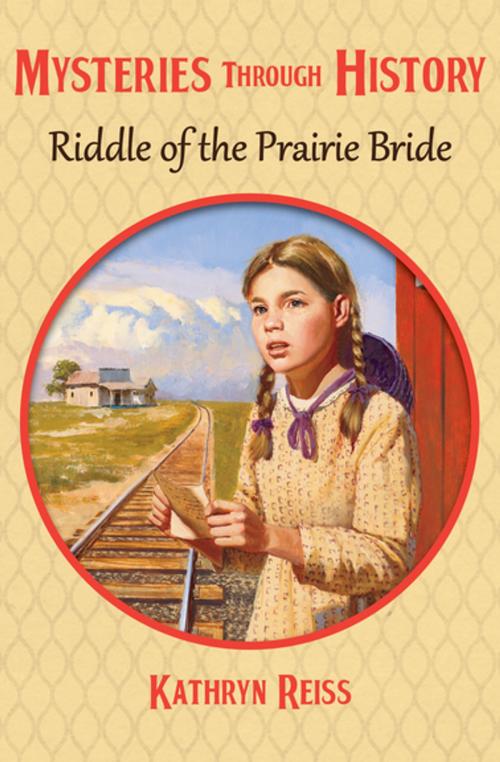 Cover of the book Riddle of the Prairie Bride by Kathryn Reiss, Open Road Media