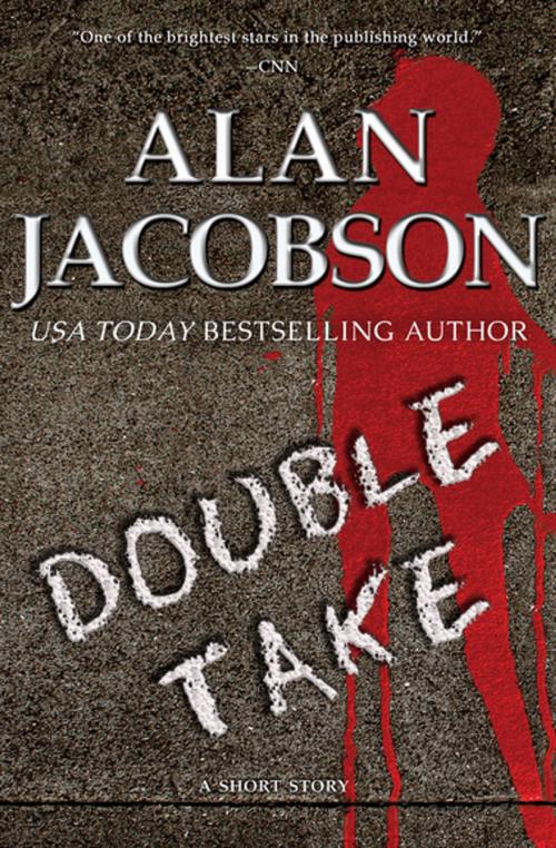 Cover of the book Double Take by Alan Jacobson, Open Road Media