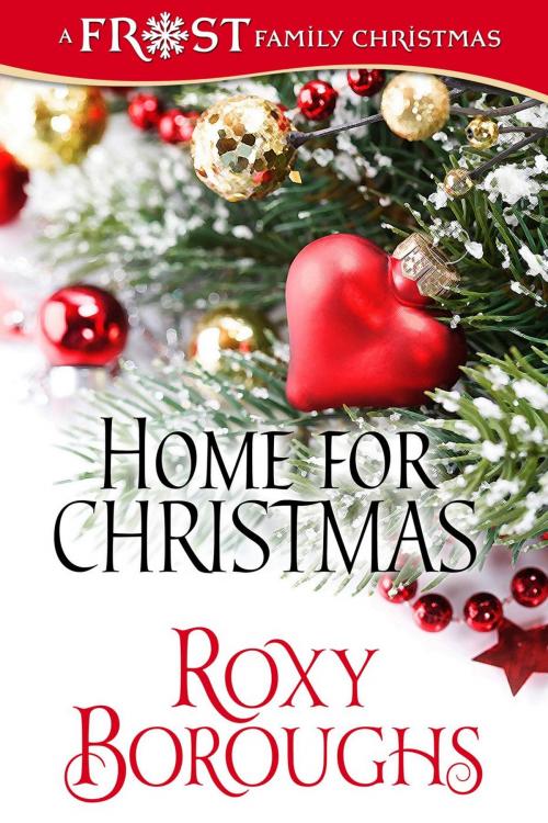 Cover of the book Home for Christmas by Roxy Boroughs, Roxy Boroughs