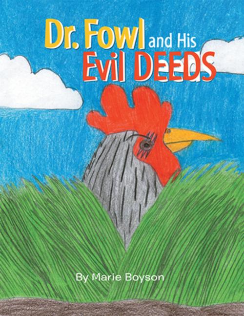 Cover of the book Dr. Fowl and His Evil Deeds by Marie Boyson, Xlibris AU