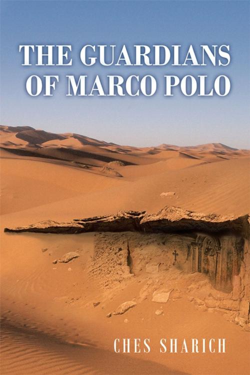 Cover of the book The Guardians of Marco Polo by Ches Sharich, Xlibris AU