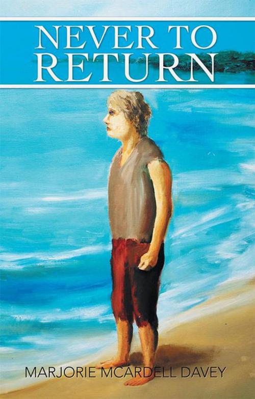 Cover of the book Never to Return by Marjorie McArdell Davey, Xlibris AU