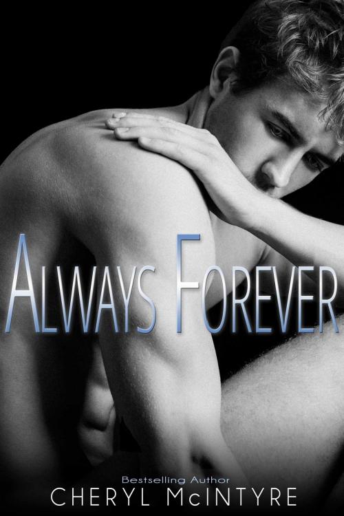 Cover of the book Always Forever by Cheryl McIntyre, Cheryl McIntyre