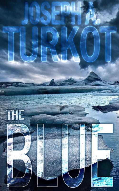 Cover of the book The Blue by Joseph Turkot, Joseph Turkot