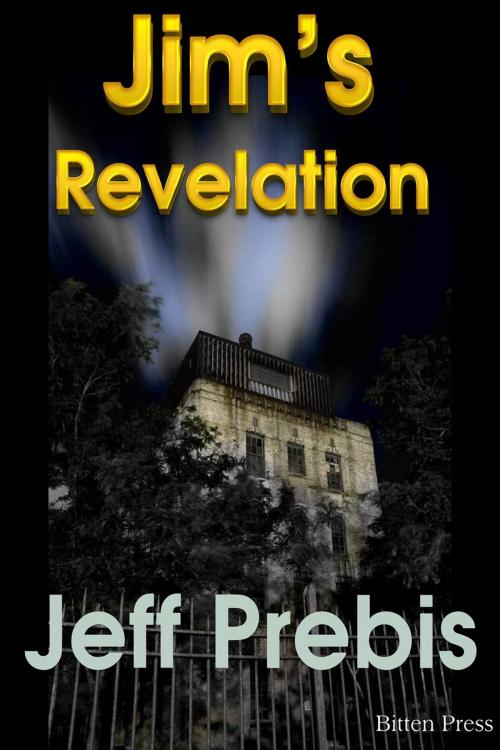 Cover of the book Jim's Revelation by Jeff Prebis, Bitten Press LLC