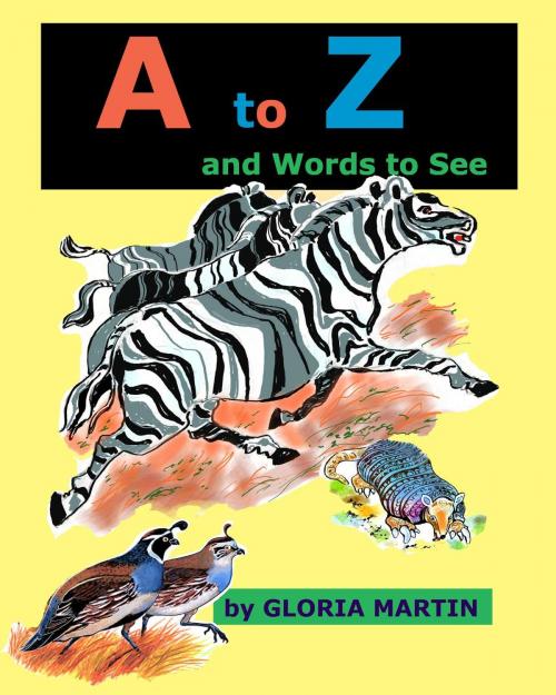 Cover of the book A to Z and Worlds to See by Gloria Martin, Gloria Martin