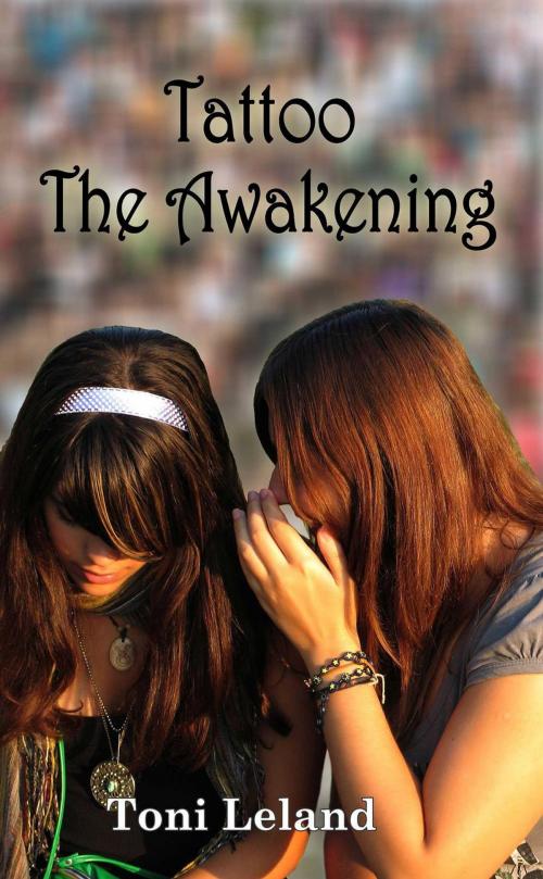 Cover of the book Tattoo: The Awakening by Toni Leland, New Concord Press
