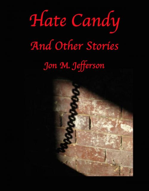 Cover of the book Hate Candy by Jon M. Jefferson, 10th Day Publishing