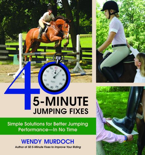 Cover of the book 40 5-Minute Jumping Fixes by Wendy Murdoch, Trafalgar Square Books
