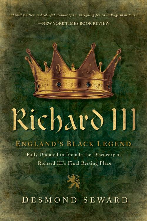 Cover of the book Richard III: England's Black Legend by Desmond Seward, Pegasus Books