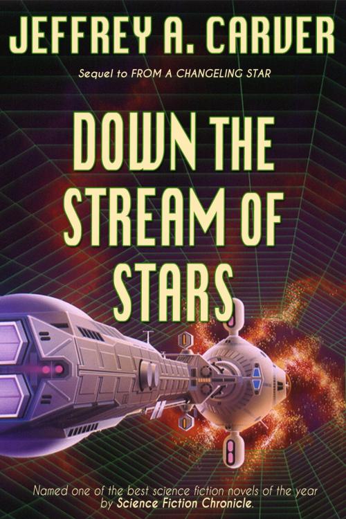 Cover of the book Down the Stream of Stars by Jeffrey A. Carver, Starstream Publications