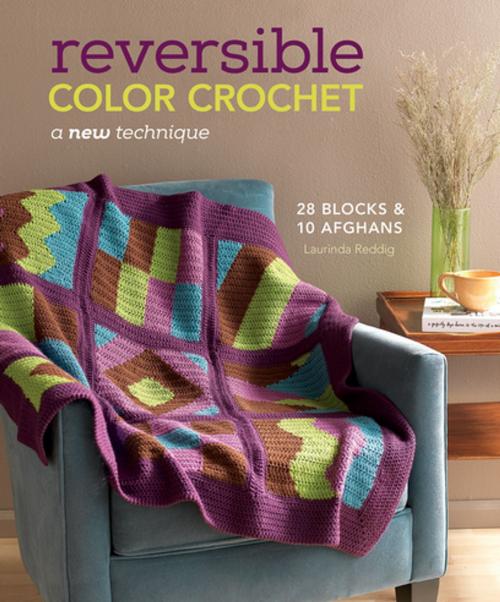 Cover of the book Reversible Color Crochet by Laurinda Reddig, F+W Media