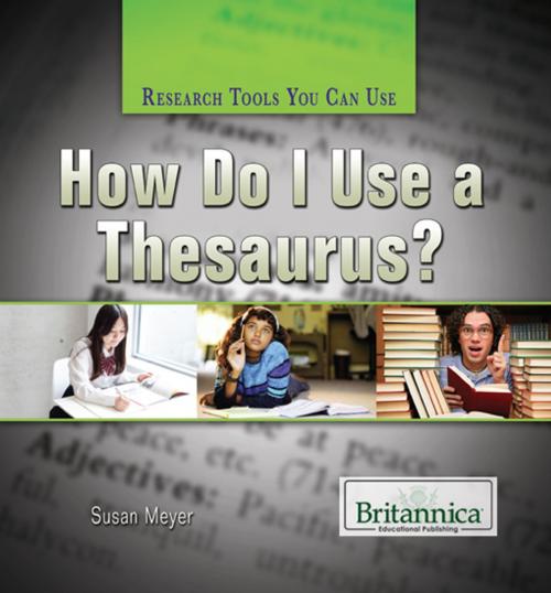 Cover of the book How Do I Use a Thesaurus? by John Kemmerer, Britannica Educational Publishing