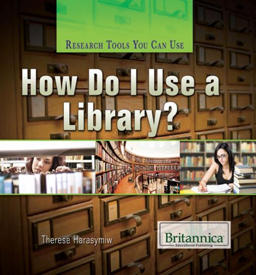 Cover of the book How Do I Use a Library? by Shalini Saxena, Britannica Educational Publishing