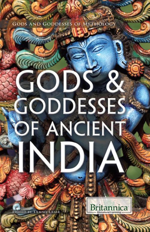 Cover of the book Gods & Goddesses of Ancient India by Tammy  Laser, Britannica Educational Publishing