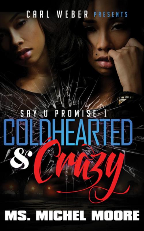 Cover of the book Coldhearted & Crazy by Ms. Michel Moore, Urban Books