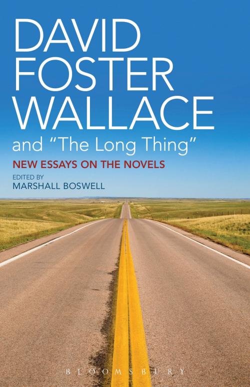 Cover of the book David Foster Wallace and "The Long Thing" by , Bloomsbury Publishing