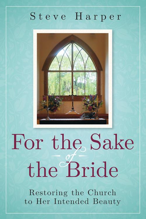 Cover of the book For the Sake of the Bride, Second Edition by Steve Harper, Abingdon Press