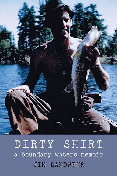 Cover of the book Dirty Shirt by Jim Landwehr, eLectio Publishing