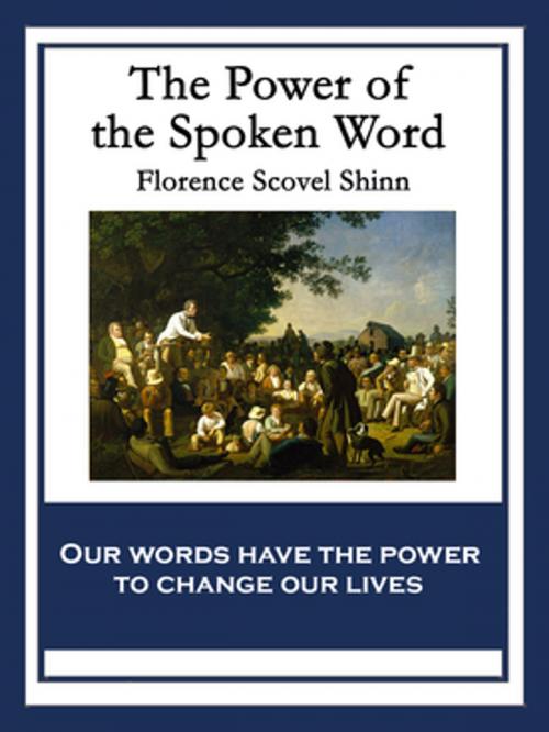 Cover of the book The Power of the Spoken Word by Florence Scovel Shinn, Wilder Publications, Inc.