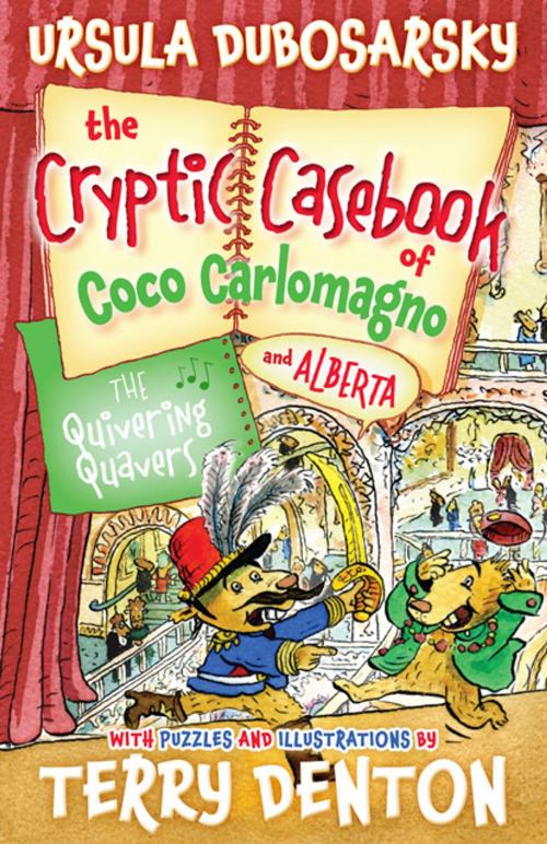 Cover of the book The Quivering Quavers: The Cryptic Casebook of Coco Carlomagno (and Alberta) Bk 5 by Ursula Dubosarsky, Terry Denton, Allen & Unwin