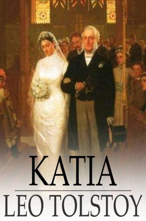 Cover of the book Katia by Leo Tolstoy, The Floating Press