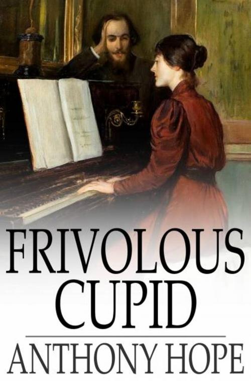 Cover of the book Frivolous Cupid by Anthony Hope, The Floating Press