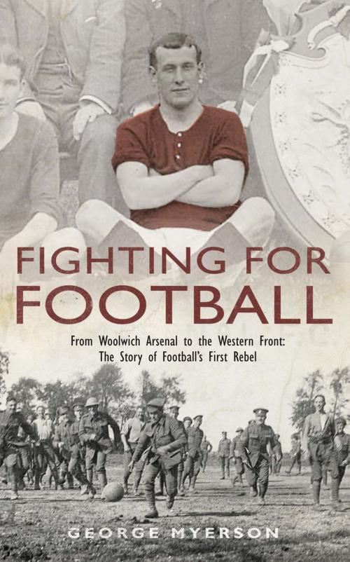 Cover of the book Fighting for Football by George Myerson, Aurum Press