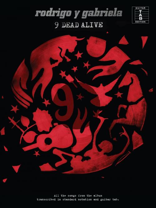 Cover of the book Rodrigo Y Gabriela: 9 Dead Alive (Guitar TAB) by Wise Publications, Music Sales Limited