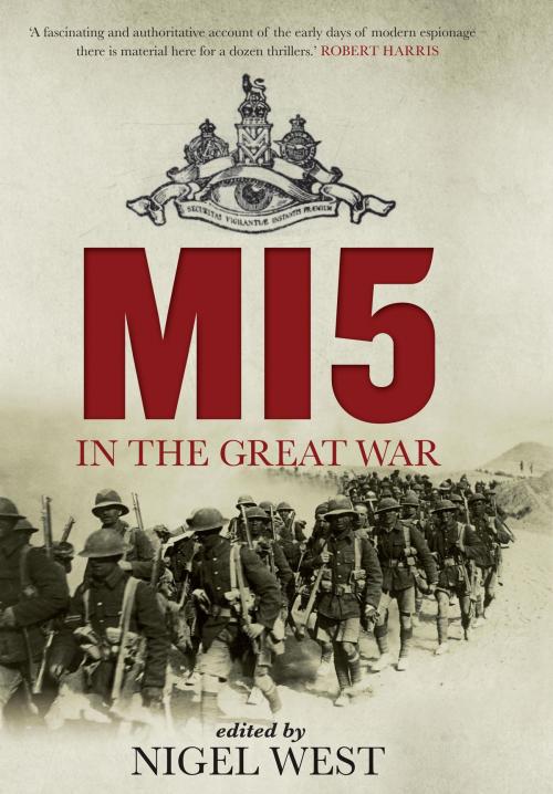 Cover of the book MI5 in the Great War by , Biteback Publishing