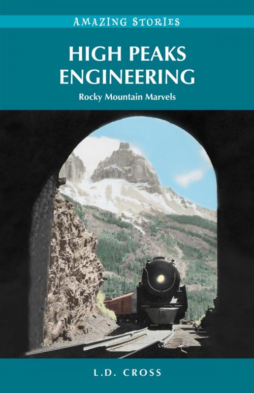 Cover of the book High Peaks Engineering by L.D. Cross, Heritage House