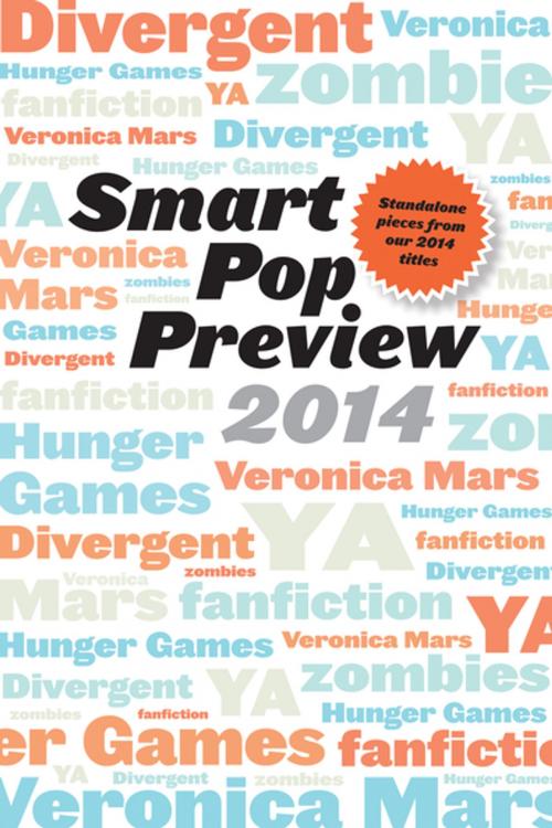 Cover of the book Smart Pop Preview 2014 by Debra Driza, Lauren Wilson, Terri Clark, V. Arrow, Anne Jamison, BenBella Books, Inc.