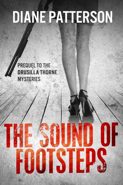 Cover of the book The Sound Of Footsteps by Diane Patterson, Diane Patterson