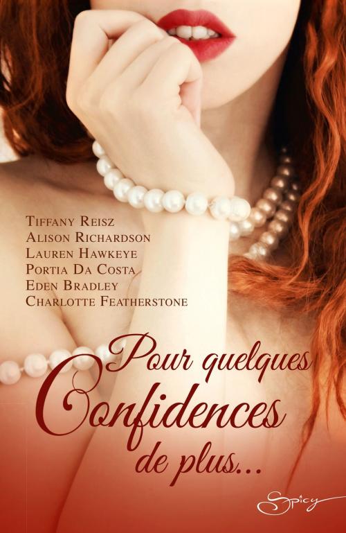 Cover of the book Pour quelques confidences de plus... by Tiffany Reisz, Alison Richardson, Lauren Hawkeye, Portia Da Costa, Eden Bradley, Charlotte Featherstone, Harlequin