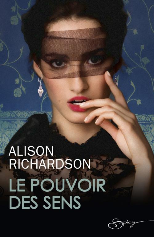 Cover of the book Le pouvoir des sens by Alison Richardson, Harlequin