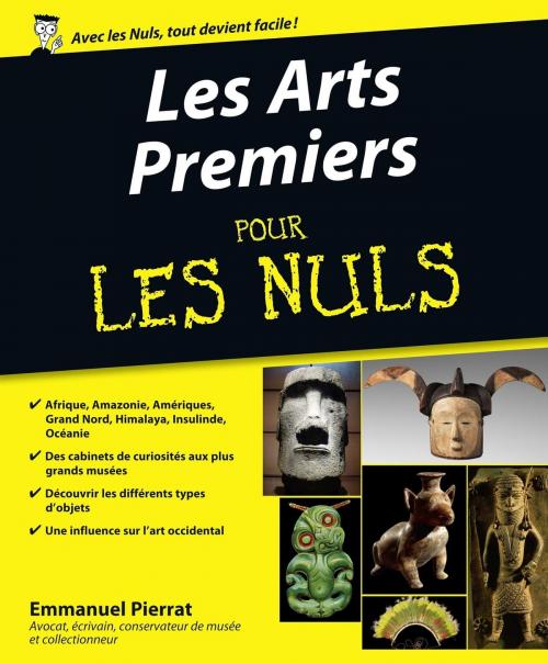 Cover of the book Les Arts Premiers Pour les Nuls by Emmanuel PIERRAT, edi8