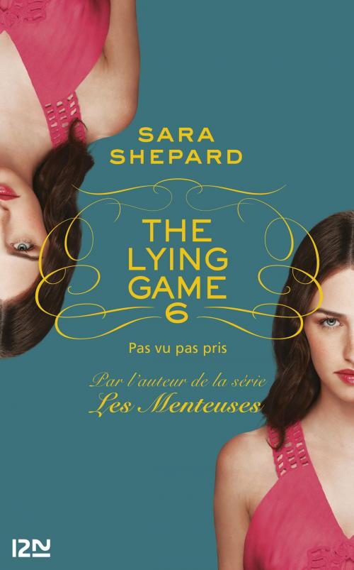 Cover of the book The Lying Game - tome 6 by Sara SHEPARD, Univers Poche
