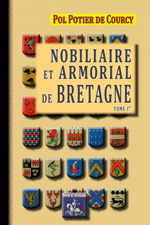 Cover of the book Nobiliaire et armorial de Bretagne by Pol Potier De Courcy, Editions des Régionalismes