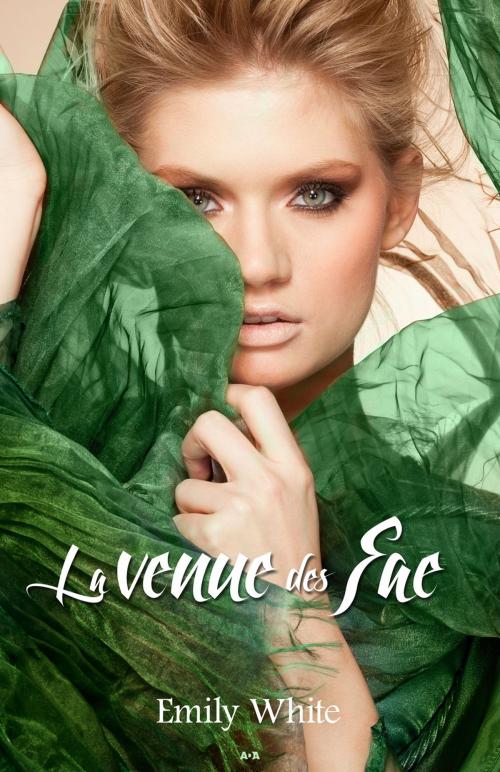 Cover of the book La venue des Fae by Emily White, Éditions AdA