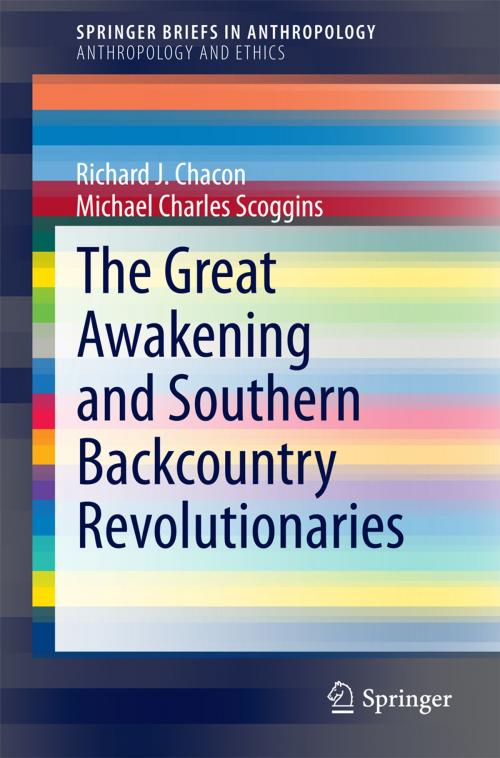 Cover of the book The Great Awakening and Southern Backcountry Revolutionaries by Richard J. Chacon, Michael Charles Scoggins, Springer International Publishing